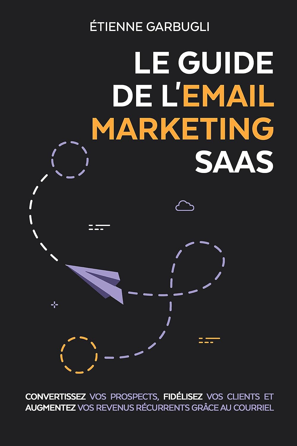 Boostez Vos Ventes : Le Guide Ultime de l’Email Marketing SaaS