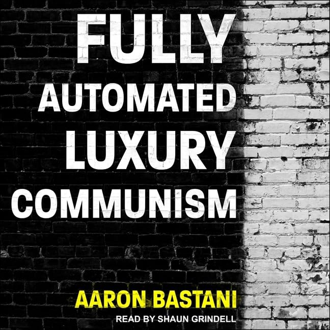 Découvrez le Communisme de Luxe Entièrement Automatisé : Avis et Recommandations Incontournables