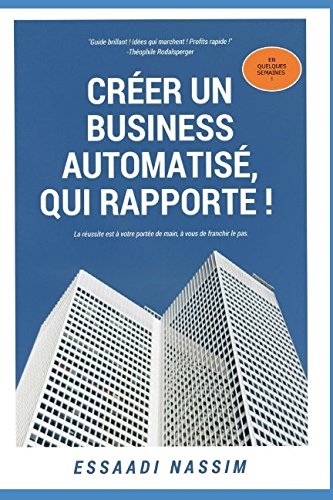 Optimisez vos revenus : Notre avis sur « Créer un Business Automatisé, Qui Rapport ! »
