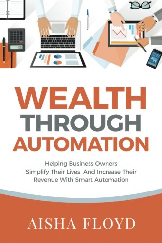 Transformez Votre Vie d’Entrepreneur : Découvrez « La Richesse Grâce à l’Automatisation » !