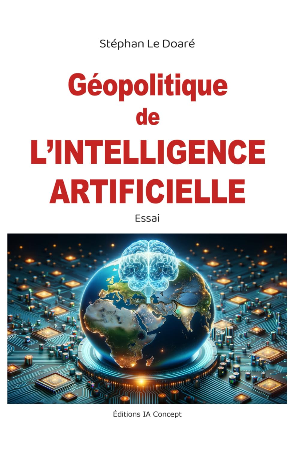 Découvrir la Géopolitique de l’IA : L’Impact de l’Intelligence Artificielle sur nos Relations Internationales