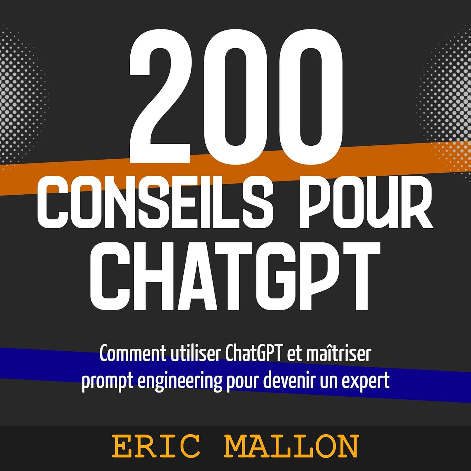 Maîtrisez ChatGPT : 200 conseils indispensables pour devenir un expert en prompt engineering