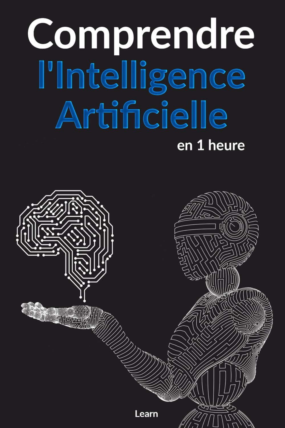Maîtrisez l’IA en 60 minutes : Guide rapide et essentiel