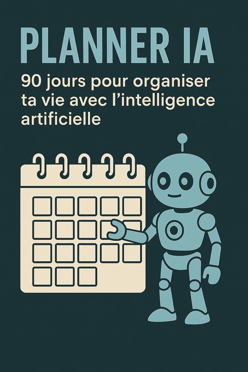 Planifiez Votre Vie: Découvrez le Planner IA en 90 Jours!