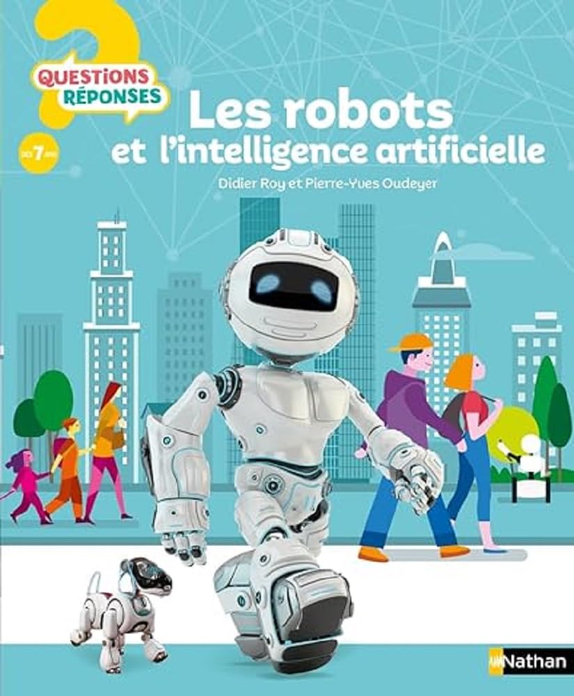 Découvrons les Robots et l’IA : Guide de Q/R pour les Enfants dès 7 ans